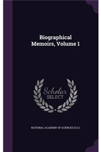 Biographical Memoirs, Volume 1