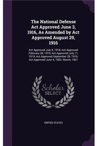 National Defense Act Approved June 3, 1916, As Amended by Act Approved August 29, 1916