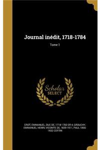 Journal Inedit, 1718-1784; Tome 1