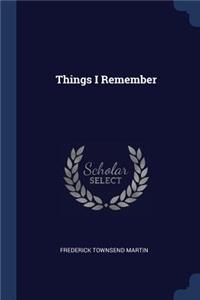 Things I Remember
