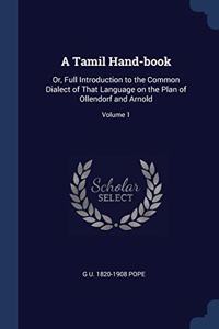 A TAMIL HAND-BOOK: OR, FULL INTRODUCTION