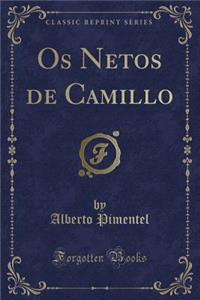 OS Netos de Camillo (Classic Reprint)