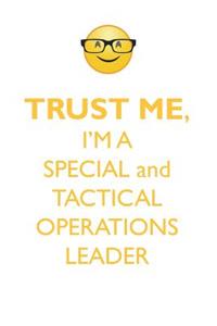 TRUST ME, I'M A SPECIAL & TACTICAL OPERATIONS LEADER AFFIRMATIONS WORKBOOK Positive Affirmations Workbook. Includes