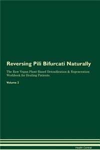 Reversing Pili Bifurcati Naturally The Raw Vegan Plant-Based Detoxification & Regeneration Workbook for Healing Patients. Volume 2