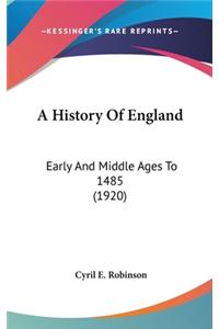 History Of England: Early And Middle Ages To 1485 (1920)