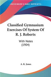 Classified Gymnasium Exercises Of System Of R. J. Roberts