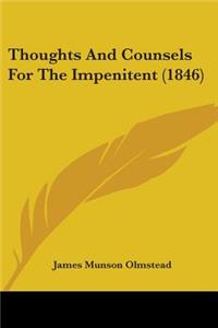 Thoughts And Counsels For The Impenitent (1846)