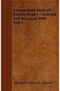 A Household Book Of English Poetry - Selected And Arranged With Notes