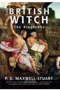 The British Witch: The Biography