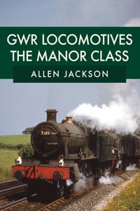 Gwr Locomotives: The Manor Class