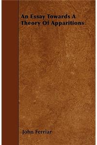 An Essay Towards A Theory Of Apparitions