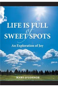 Life Is Full of Sweet Spots