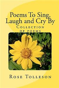 Poems To Sing, Laugh and Cry By