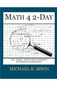 Math 4 2-Day: Tips, Tricks, Topics and Techniques in Everyday Mathematics