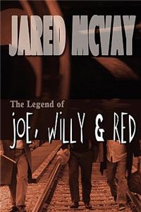 The Legend of Joe, Willy and Red