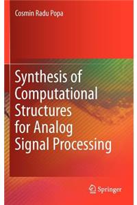 Synthesis of Computational Structures for Analog Signal Processing