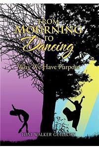 From Mourning to Dancing