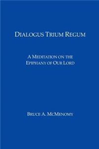 Dialogus Trium Regum