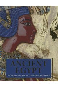 Ancient Egypt: Civilizations of the Nile Valley from Pharaohs to Farmers