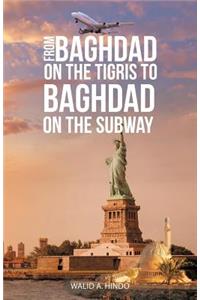 From Baghdad on the Tigris to Baghdad on the Subway
