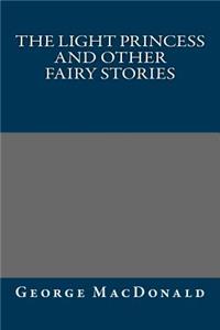 The Light Princess and Other Fairy Stories