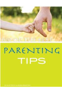 100 of the Best Parenting Tips
