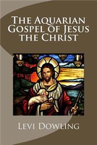 Aquarian Gospel of Jesus the Christ