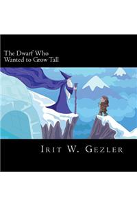 Dwarf Who Wanted to Grow Tall