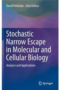 Stochastic Narrow Escape in Molecular and Cellular Biology