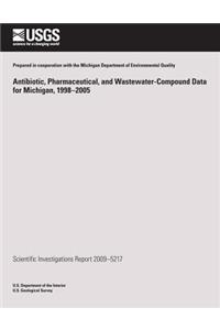 Antibiotic, Pharmaceutical, and Wastewater-Compound Data for Michigan, 1998?2005