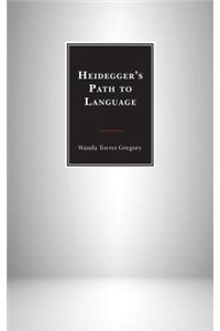 Heidegger's Path to Language