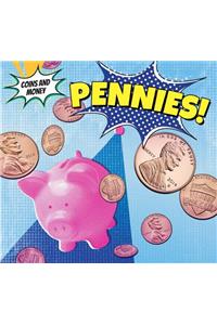 Pennies!