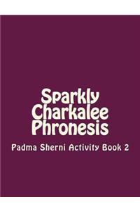 Sparkly Charkalee Phronesis