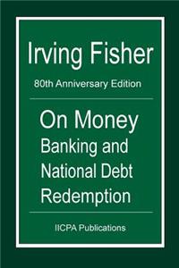On Money Banking and National Debt Redemption
