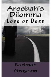 Areebah's Dilemma: Love or Deen