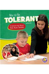 How to Be Tolerant