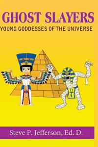 Ghost Slayers: Young Goddesses of the Universe