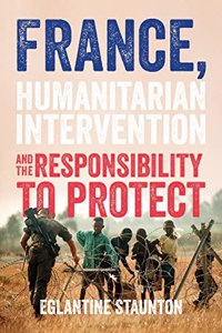 France, Humanitarian Intervention and the Responsibility to Protect