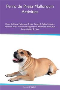 Perro de Presa Mallorquin Activities Perro de Presa Mallorquin Tricks, Games & Agility Includes