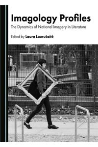 Imagology Profiles: The Dynamics of National Imagery in Literature