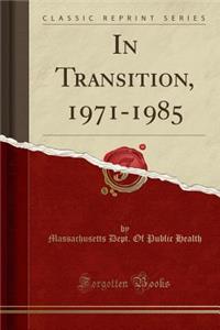 In Transition, 1971-1985 (Classic Reprint)