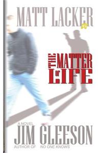 The Matter of Life