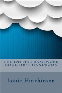 The Entity Framework Code First Handbook