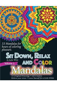 Sit Down, Relax and Color Volume 2 Mandalas