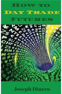 How to Day Trade Futures