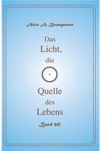 Das Licht, die Quelle des Lebens - Band 60