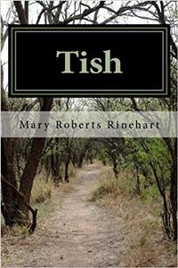 Tish: The Chronicle of Her Escapades and Excursions