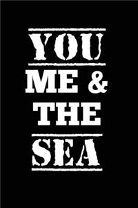 You, Me & The Sea