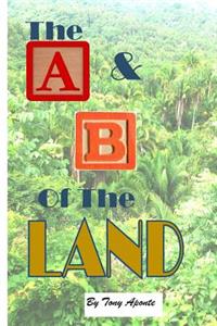 A & B of the Land