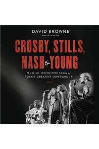 Crosby, Stills, Nash & Young Lib/E